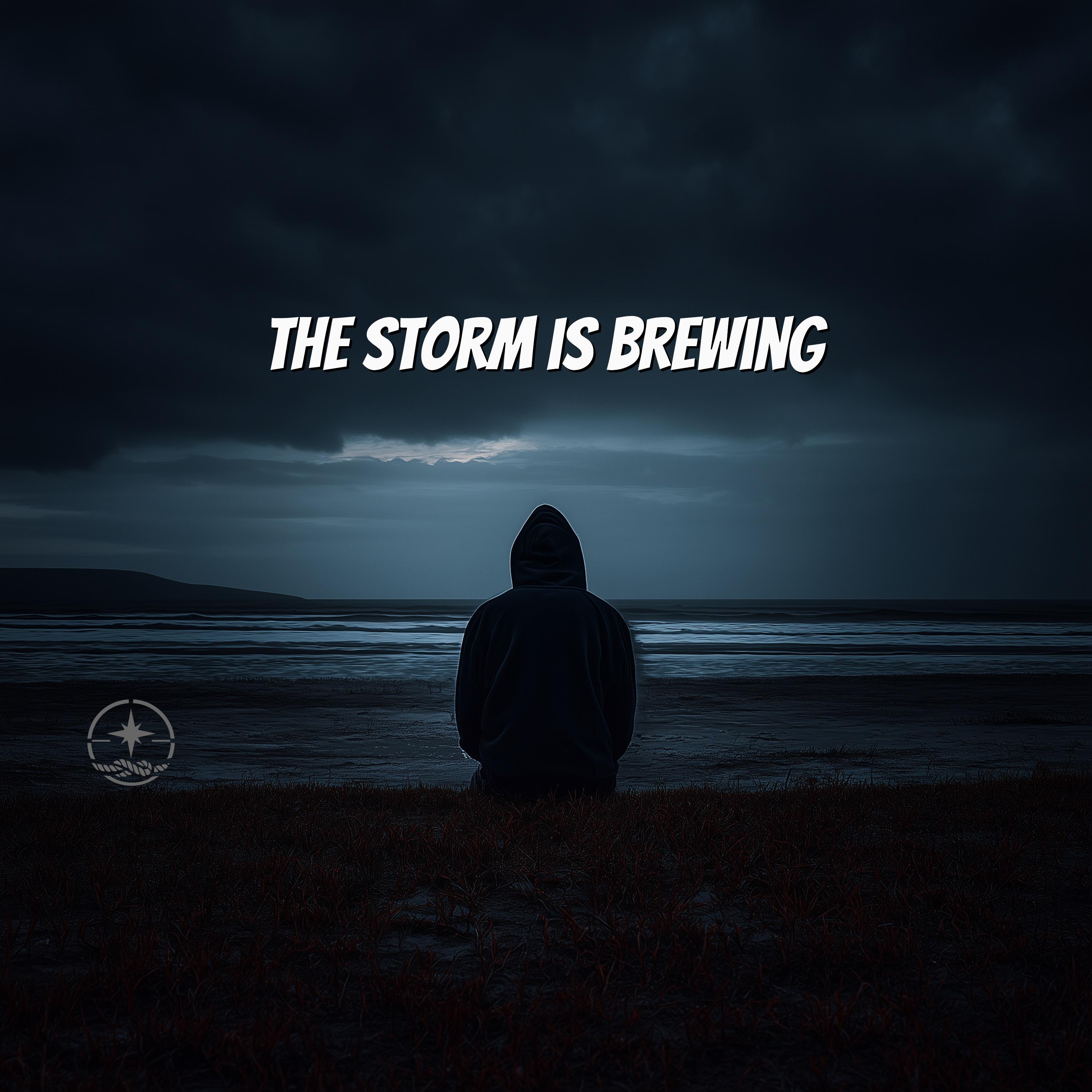 The Storm is Brewing