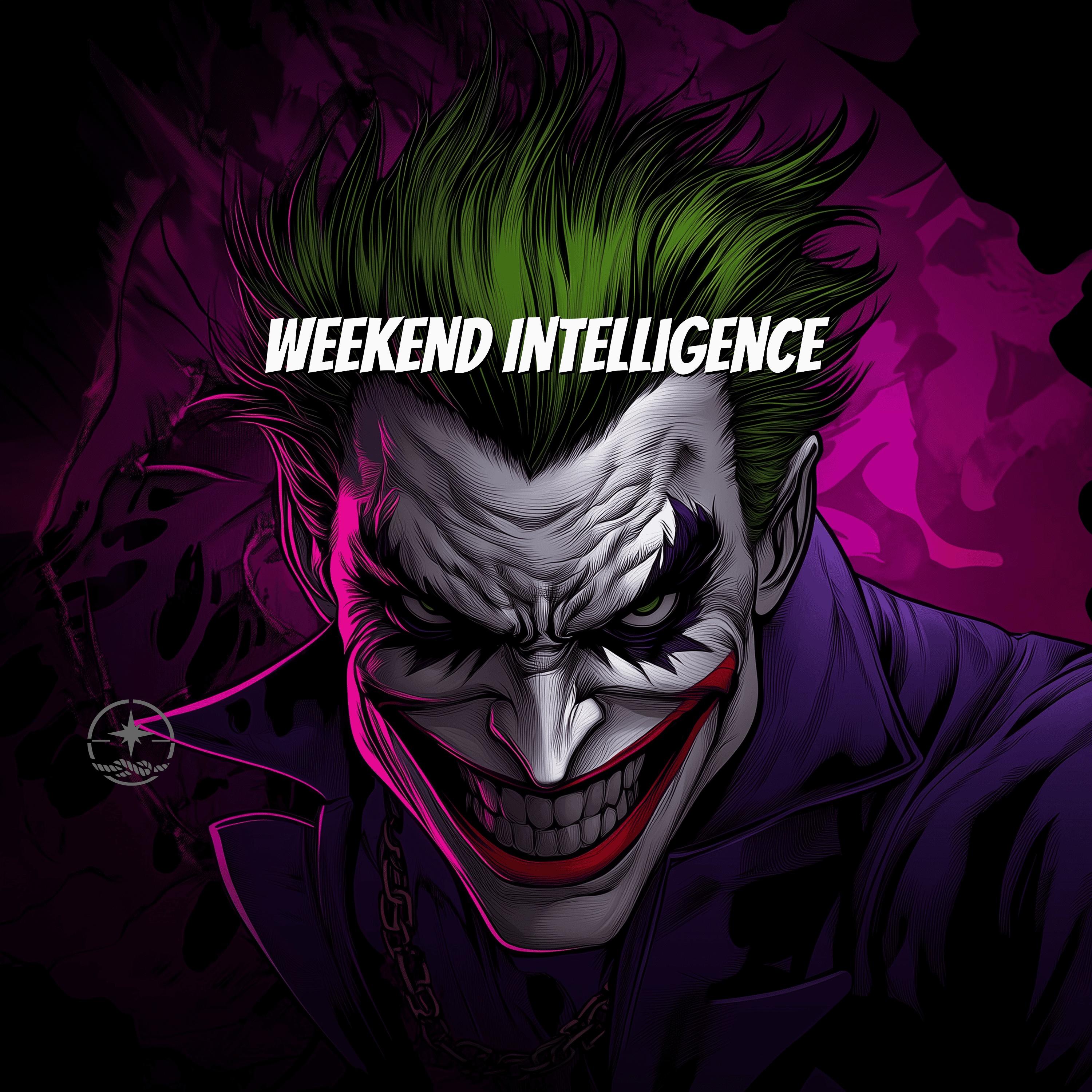 Weekend Intelligence