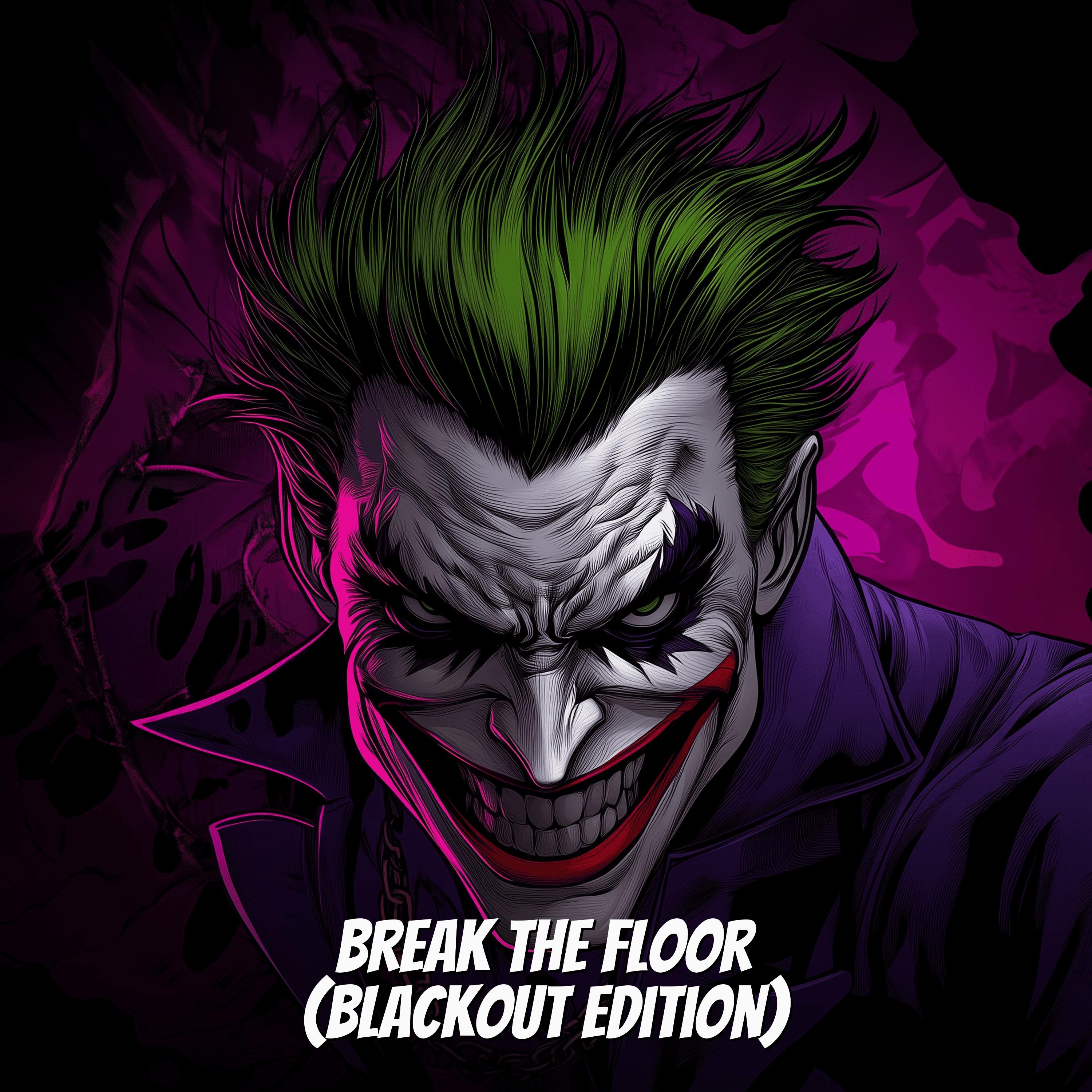 Break the Floor (Blackout Edition)