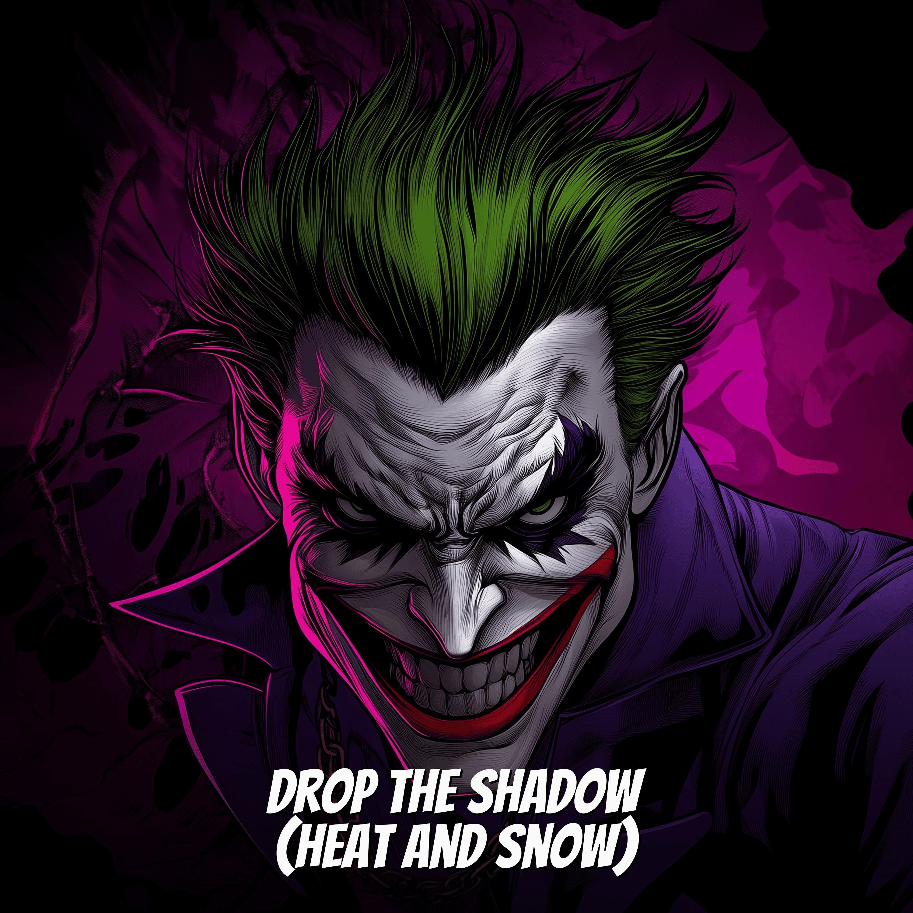 Drop the Shadow (Heat and Snow)