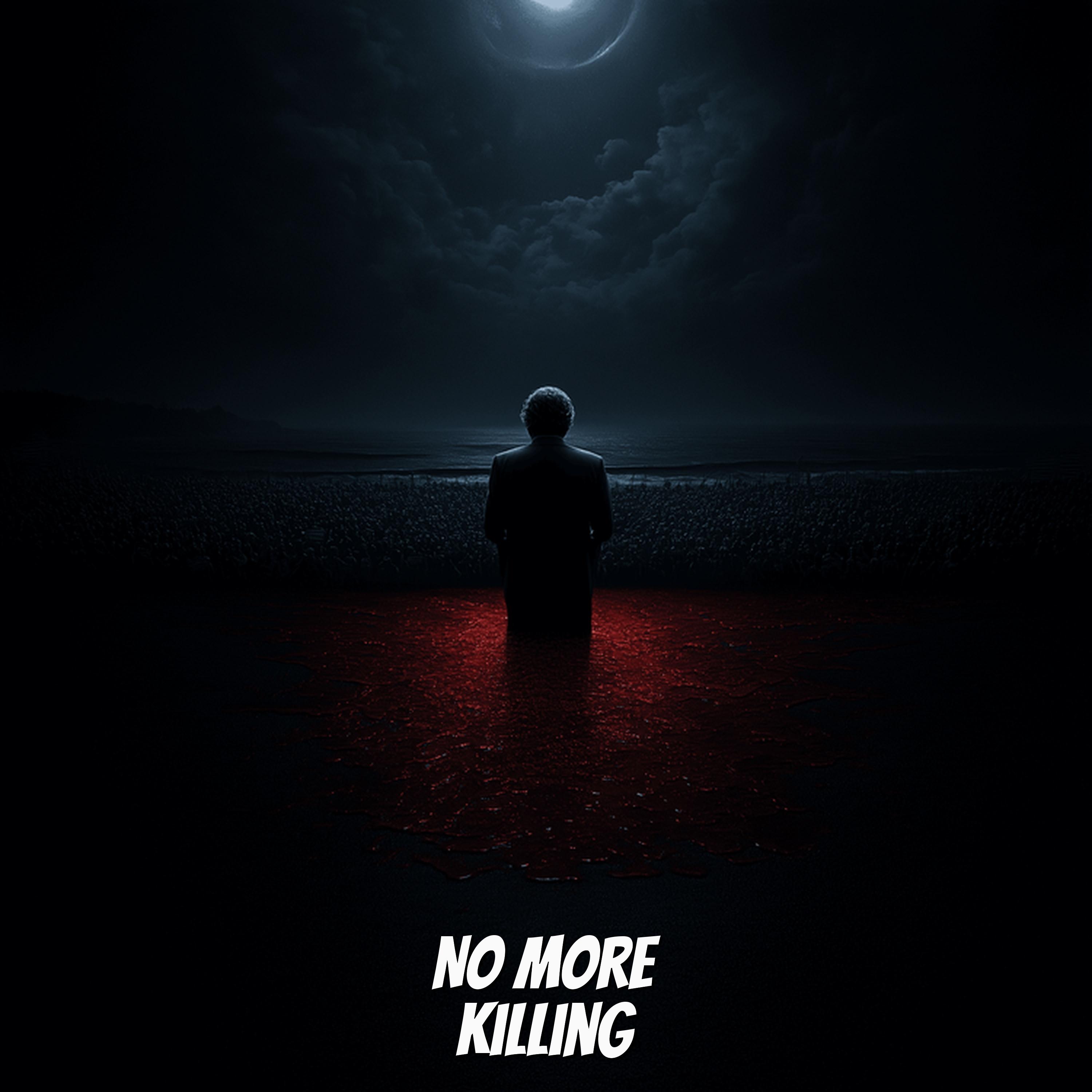 No More Killing