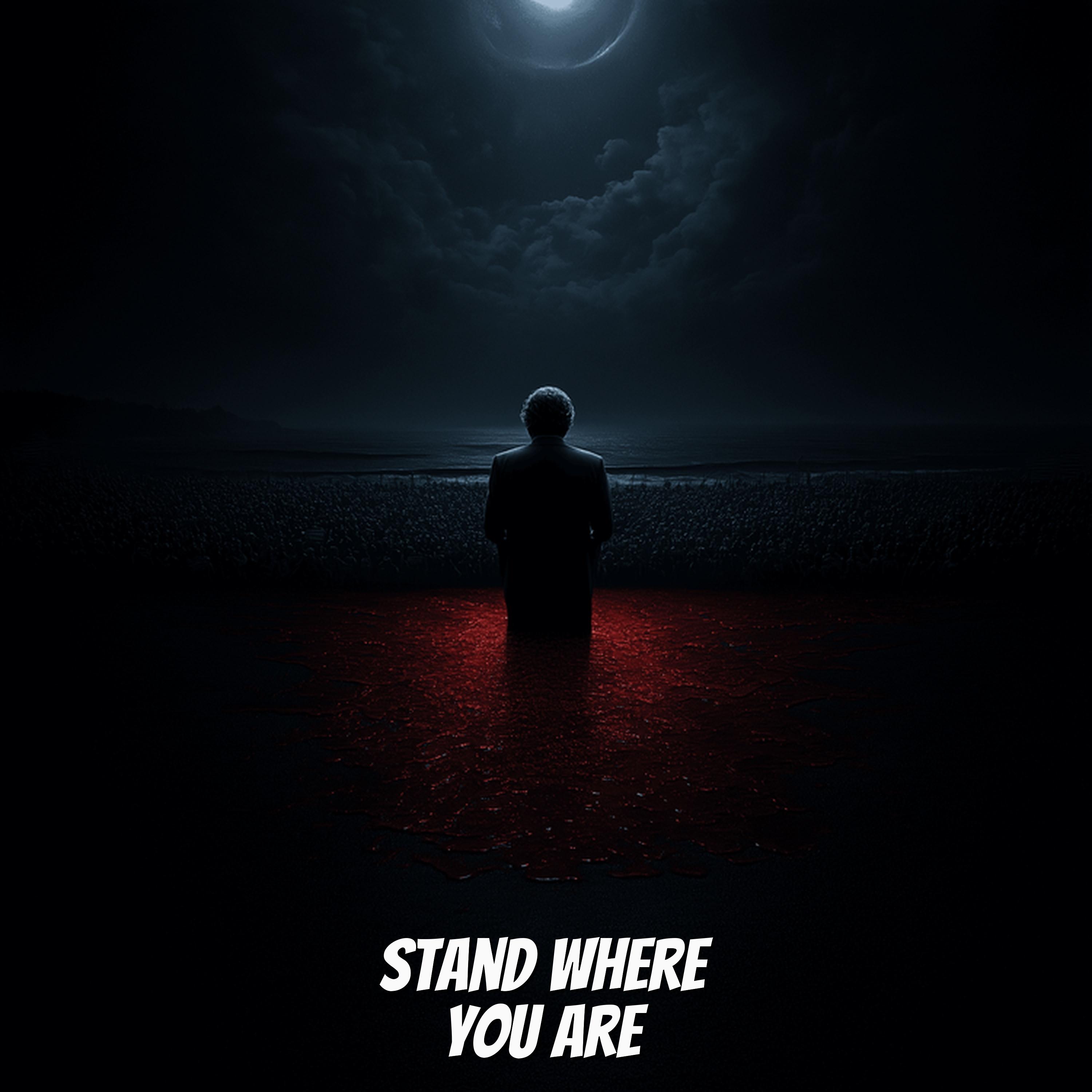 Stand Where You Are