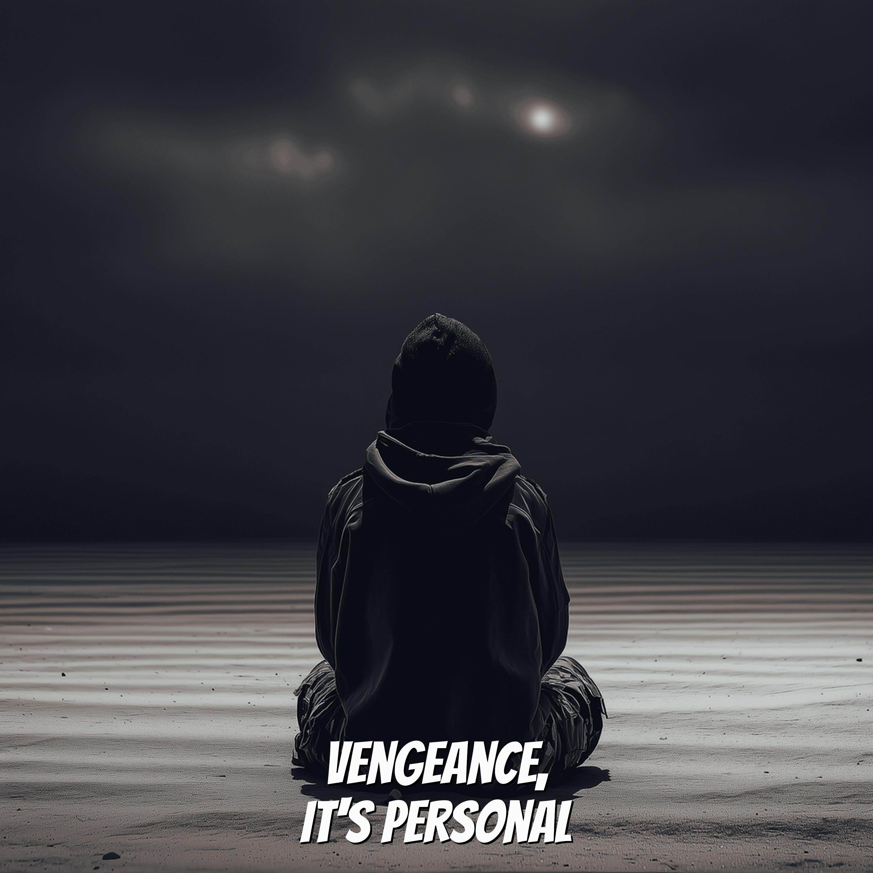 Vengeance, it's Personal