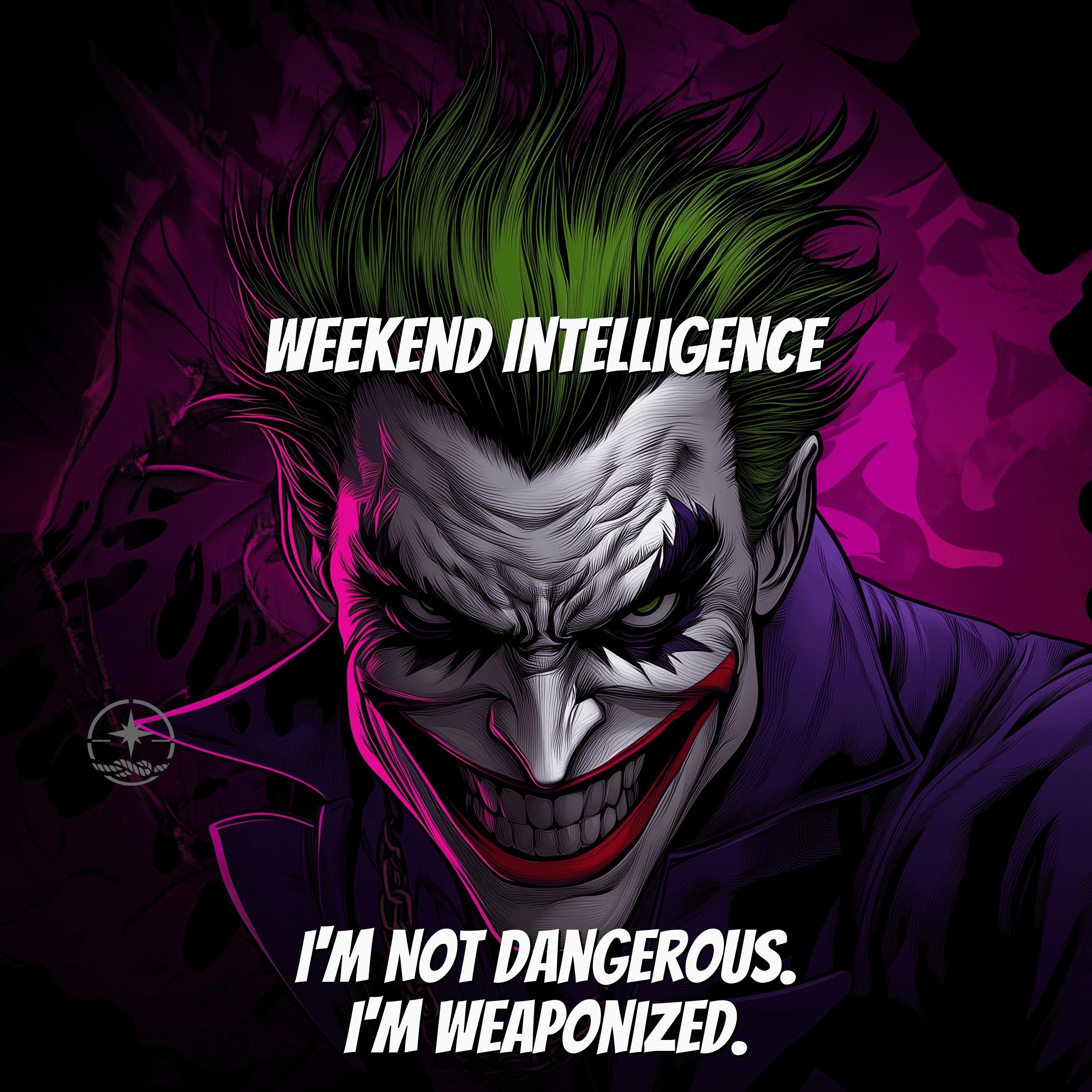 I'm Not Dangerous. I'm Weaponized.